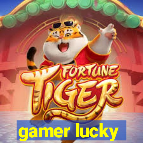 gamer lucky